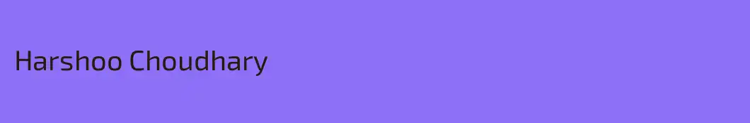 Harshoo Choudhary